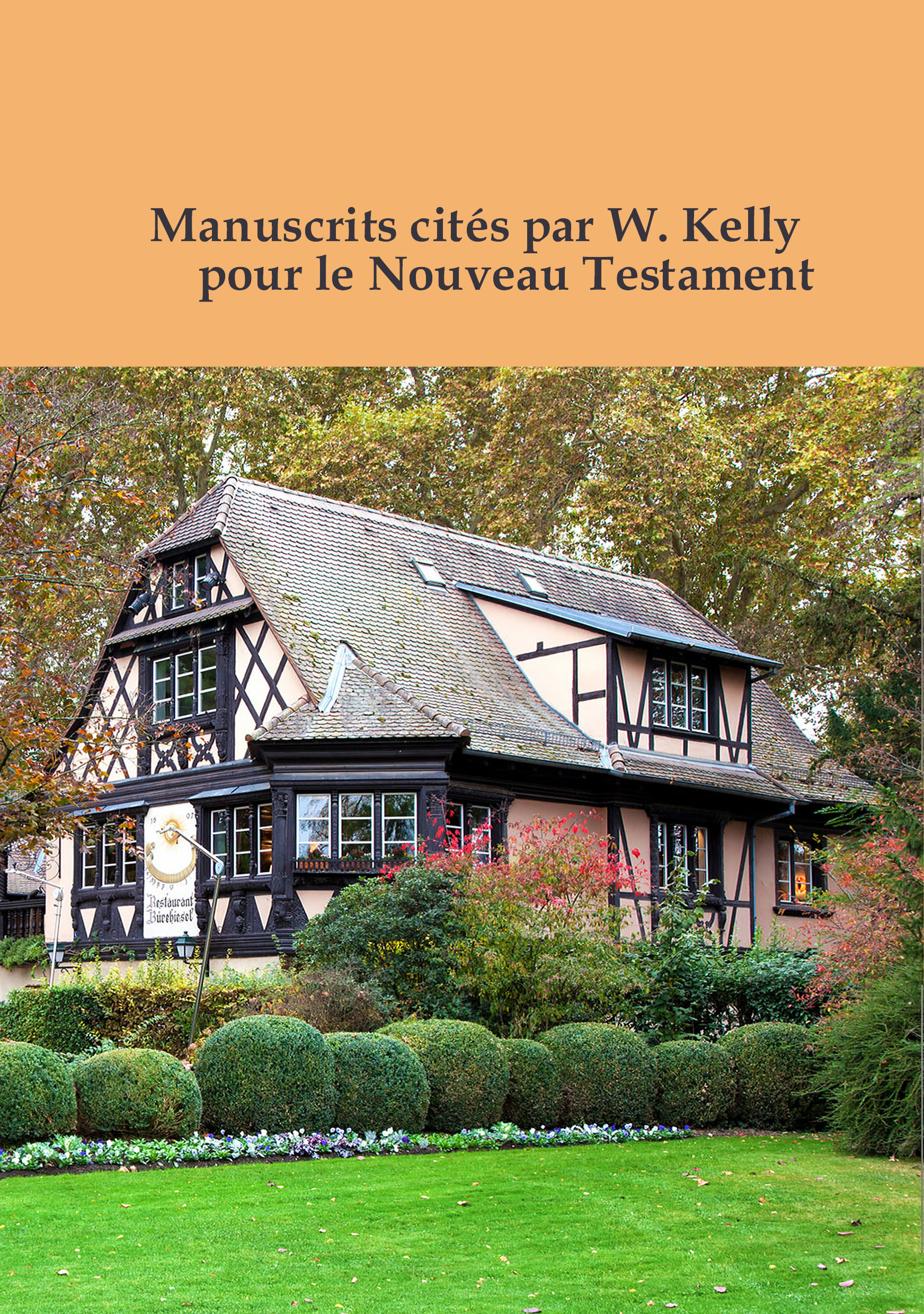 Les manuscrits du Nouveau Testament cités par W. Kelly