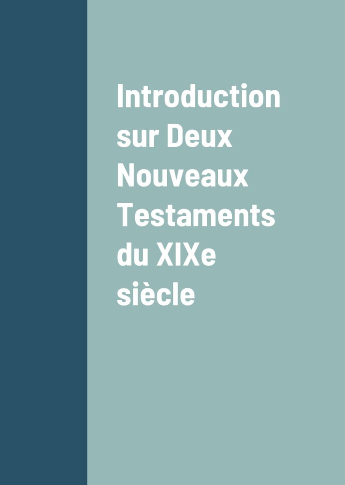 Introduction sur deux versions du XIXe siècle du Nouveau Testament